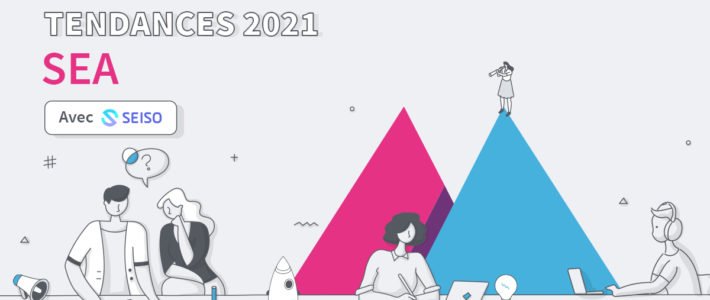 Les tendances SEA en 2021 : KPIs, formats, canaux, stratégies…